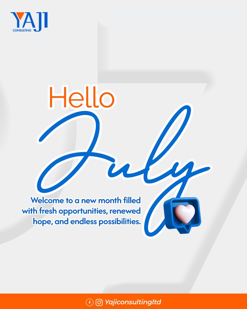 Hello July banner by YAJI Consulting welcoming a new month with hope, opportunities, and a celebration of Northern Nigerian culture.